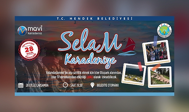 SELAM KARADENİZ'E HENDEK'TEN CANLI YAYINLA EKRANLARDA