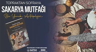 SATSO’nun “Topraktan Sofraya Sakarya Mutfağı Kitabı Yemek Kitaplarının Nobeli’nde
