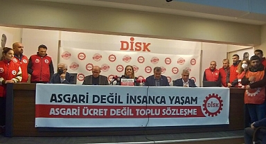 DİSK: 'Asgari' 13 bin 200 olmalı